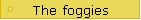 The foggies