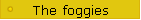 The foggies