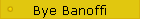 Bye Banoffi