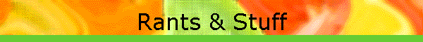 Rants & Stuff